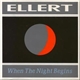 Ellert - When The Night Begins